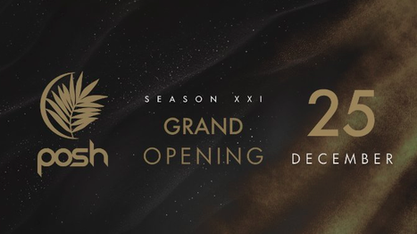 Posh Club Season XXI - Grand Opening