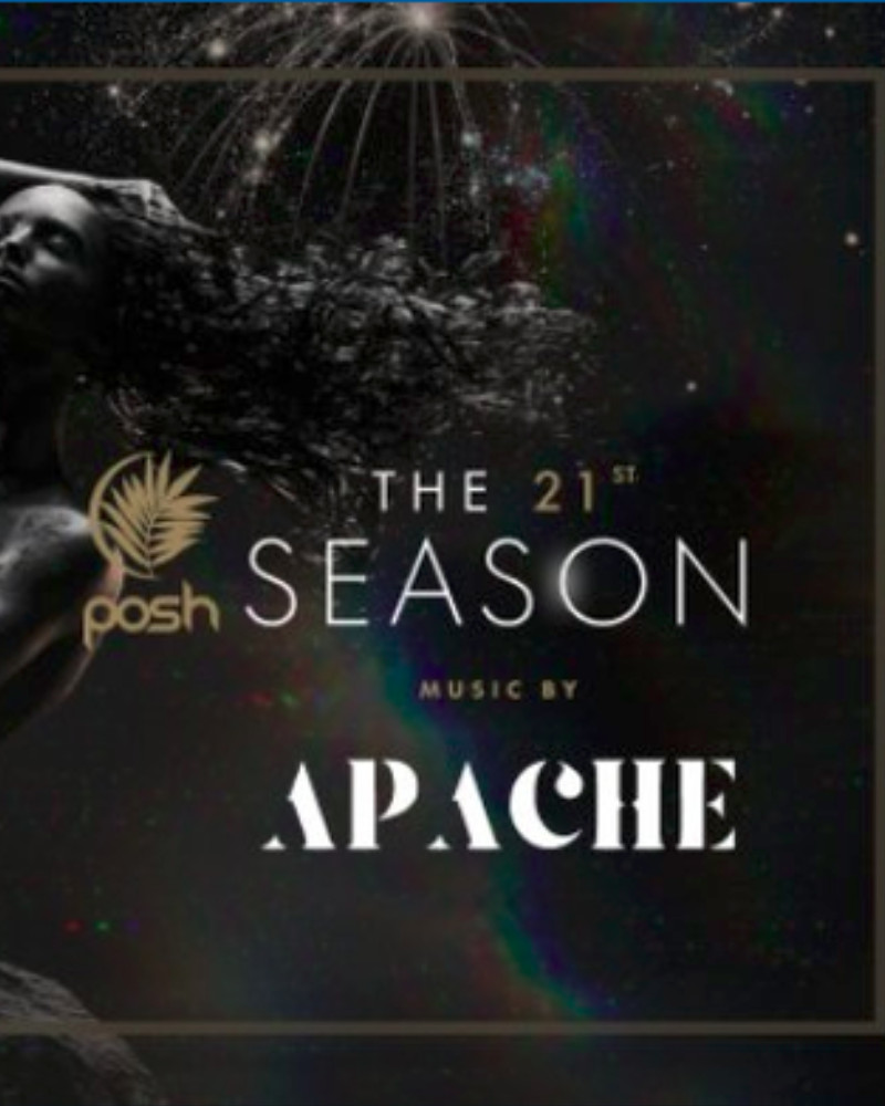 Posh Club Season XXI - 29 december - APACHE